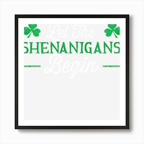 Limited Edition Let The Shenanigans Begin St Patricks Day Gift Art Print