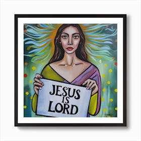 Jesus Is Lord 4 Art Print