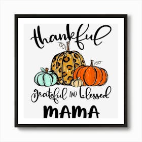 Thankful Grateful Blessed Mama Pumpkin Fall Thanksgiving Art Print