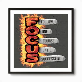 Focus Follow One Course Course Until Successful Art Print