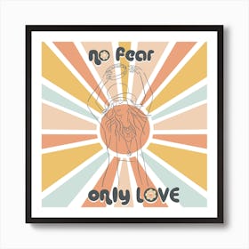 No Fear Only Love Stevie Square Art Print