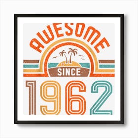 Awesome Since 1962 Vintage 60th Birthday Retro 60 Years Old Art Print