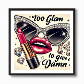 Too Glam To Give A Damn 2 Art Print