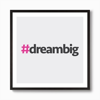 Hashtag Dream Big Square Art Print