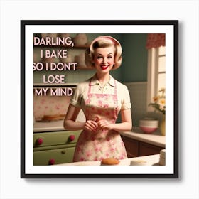 Daring, I Bake. Art Print