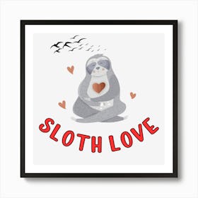 Sloth Love Art Print
