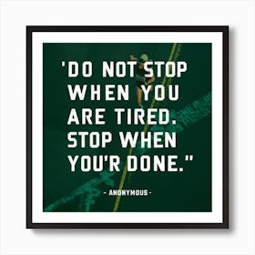 Do Not Stop When You Are Tired Stop When Your Done Póster