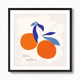 Darling Clementines Better Together Square Póster