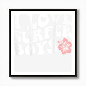 I Love Surfer Boys Hibiscus Hawaii Flower Retro On Back Art Print