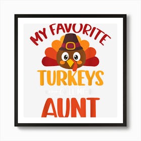 My Favorite Turkey Call Me Aunt Cute Thanksgiving Family Art Print