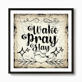 Wake Pray Stay Affiche