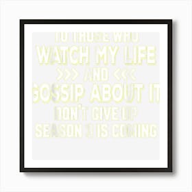 To Those Who Watch My Life Women Gift Art Print