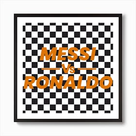 Messi Vs Ronaldo Art Print