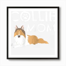 Collie Mom Cute Dog Puppy Pet Animal Lover Gift Art Print