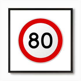 80mph Speed Limit Sign.A fine artistic print that decorates the place.63 Art Print