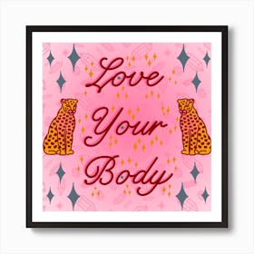 Love Your Body Leaopard Typography Square Art Print