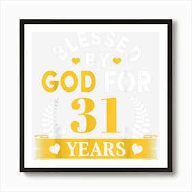 31st Birthday Man Woman Blessed By God For 31 Years Old 1 Art Print