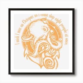 I Wish I Was An Octopus Art Print