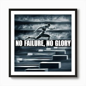no failure no glory Art Print