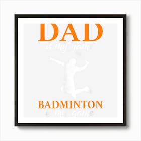 Dad Is My Name Badminton Is My Game Badminton Dad Art Print