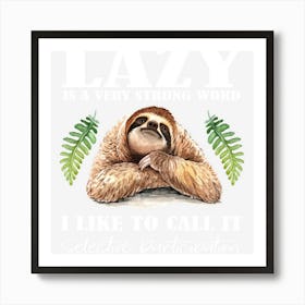 Funny Lazy Sloth Best Gift Idea Or Women Art Print