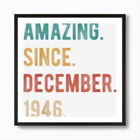 76 Year Old 76th Birthday Gift Amazing Since December 1946 Art Print