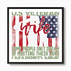 Us Veteran Wife I Married Mine Hero American Flag Znyt7 Art Print