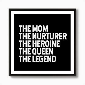 Mom Heroine Queen Legend Art Print