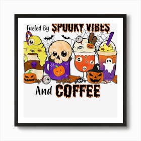 Fueled By Spooky Vibes And Coffee Funny Halloween Drinks Art Print