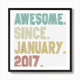 6th Birthday Gift 6 Year Old Awesome Since January 2017 1 Art Print