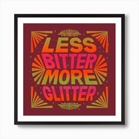 Less Bitter Square Art Print