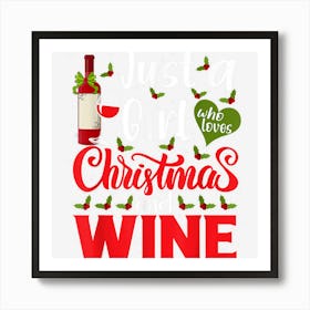 Just A Girl Who Loves Christmas And Wine Art Print