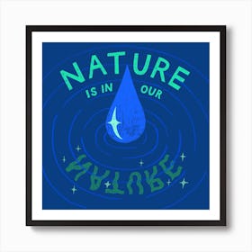 Nature Is In Our Nature Square Art Print