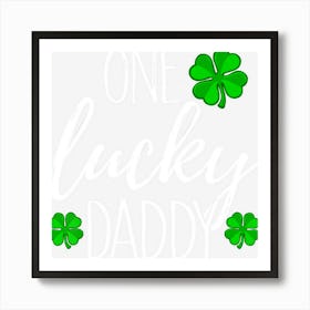 One Lucky Dad Matching St Patricks Day Art Print