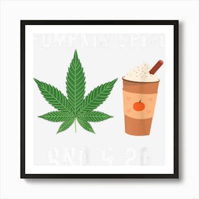 Pumpkin Spice And 420 Weed Stoner Halloween Pot Leaf Funny Poster