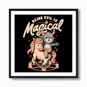 Being Evil is Magical - Cute Evil Unicorn Gift 1 Art Print
