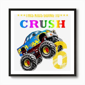 Kids Boys 6th Birthday Monster Truck Birthday Crush 6 Years Old Affiche