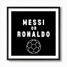 Messi Or Ronaldo Kids Bedroom Black And White  Art Print