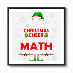 The Best Way To Spread Xmas Cheer Is Teaching Math Elf Xmas Art Print