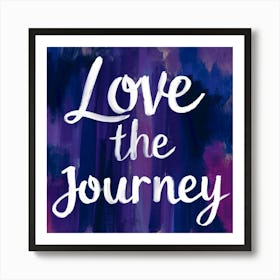 Love The Journey Art Print