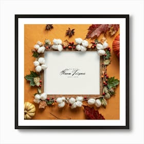 A Seasonal Thanksgiving Frame Design Featuring A Round Cotton Chaplet Layered With Autumn Leaves Ad (5) Art Print