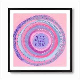 Yes You Can Pink Art Uplifting Mandala Art Print