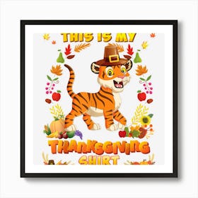 This Is My Thanksgiving Shirt Tiger Blessed Pilgrim Pumpkin Art Print