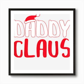 Daddy Claus Matching Santa Christmas Costume Art Print