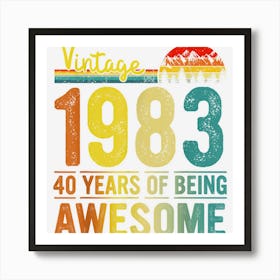 40th Birthday Gifts Vintage 1983 40 Years Of Being Awesome 1 Art Print