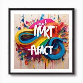 MY ART IS MY FACT Art Print