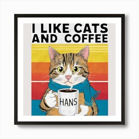 I Like Cats And Coffee Art Print