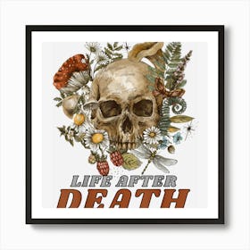 Life After Death Skull With Flowers Halloween Quotes Art Print