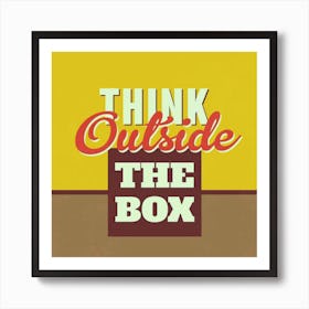 Think Outside The Box Art Print