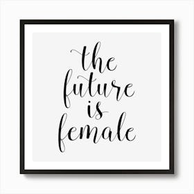 The Future Is Female Art Print